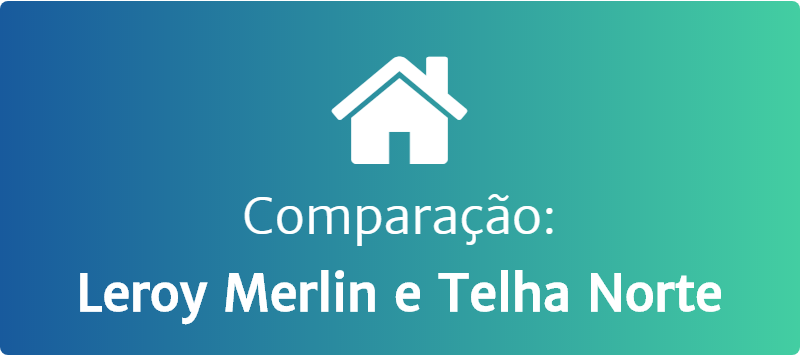 Leroy Merlin e Telha Norte